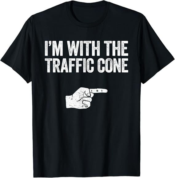 I'm With The Traffic Cone TShirt Traffic Cone Costume T